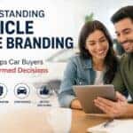 Understanding Vehicle Title Branding: Why It Helps Car Buyers Make Informed Decisions