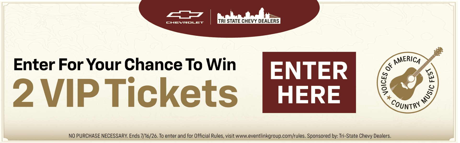 RisTATE CHEY DEALERS Enter For Your Chance To Win 2 VIP Tickets ENTER HERE - * NO PURCHASE NECESSARY. Ends 7/16/26. To enter and for Official Rules, visit www.eventlinkgroup.com/rules. Sponsored by: Tri-State Chevy Dealers.