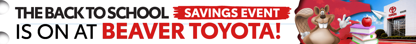The Back to School Sales Event is on at Beaver Toyota
