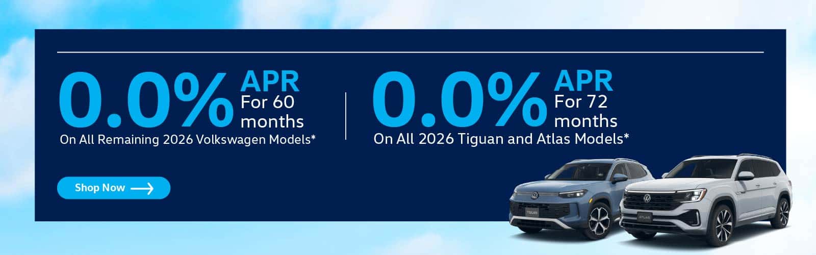 0% APR on remaining 2026 models for 60 months | 0% APR for 72 months on all 2026 Tiguan and Atlas models