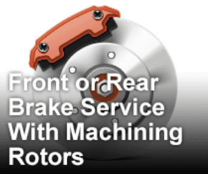 Front or Rear Brake Service with Matching Rotors