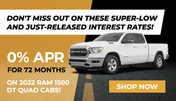 0% APR for 72 months on 2022 RAM 1500 DT Quad Cabs!