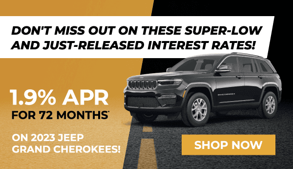 1.9% APR for 72 months on 2023 Jeep Grand Cherokees!