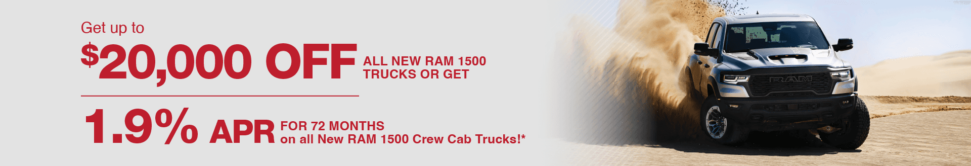 Get up to $20,000 OFF all New ram 1500 Trucks or