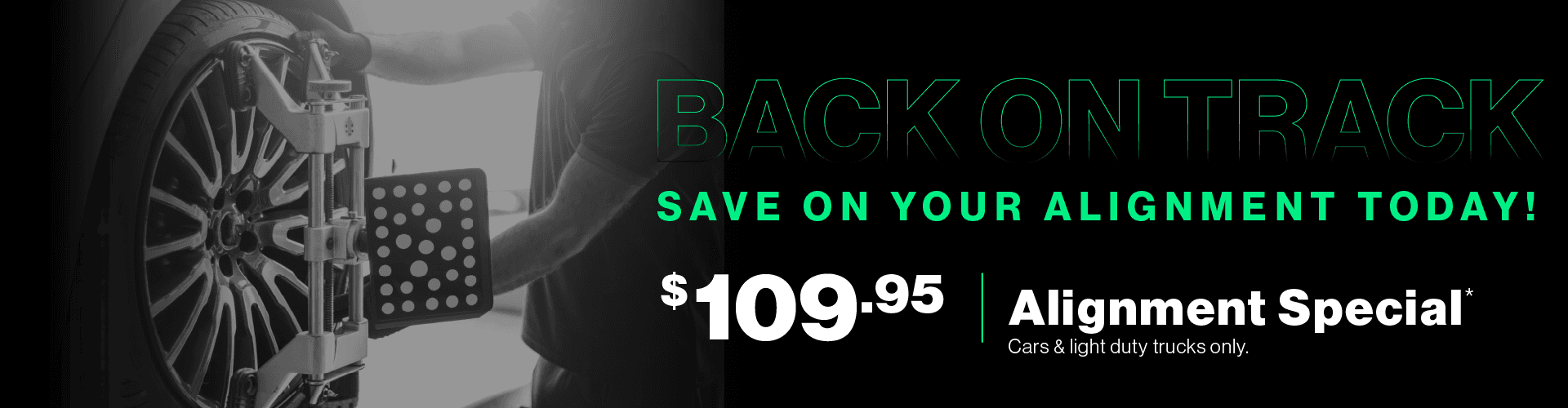 Back on Track | Save on Your Alignment Today! $109.95 Alignment Special