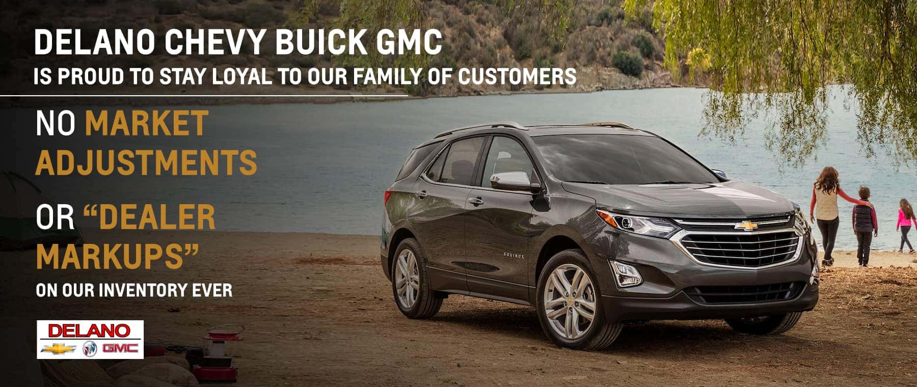 Delano Chevy Buick GMC is proud to stay loyal to our family of customers!
