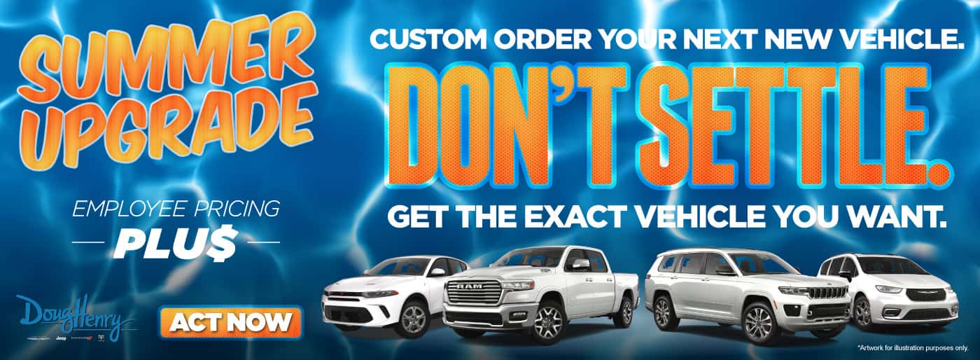 Custom Order Your Next Vehicle. 
