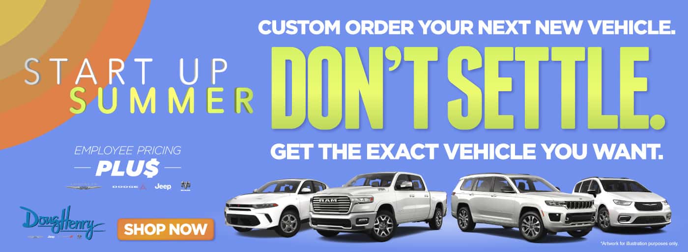 Custom Order Your Next Vehicle. 