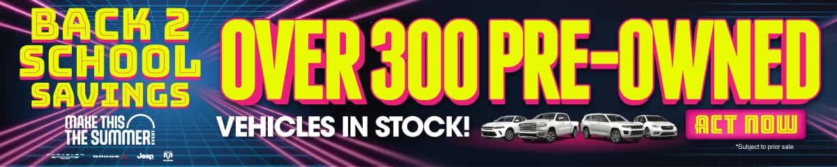 Over 300 Pre-Owned Vehicles In Stock!