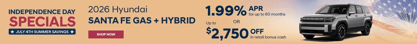 2026 Santa Fe Gas + Hybrid, get 1.99% APR for up to 60 months or up to $2,750 in retail bonus cash!