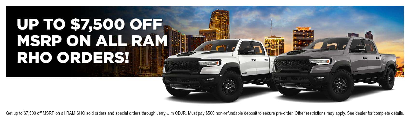 $7,500 off MSRP on all RAM RHO Orders