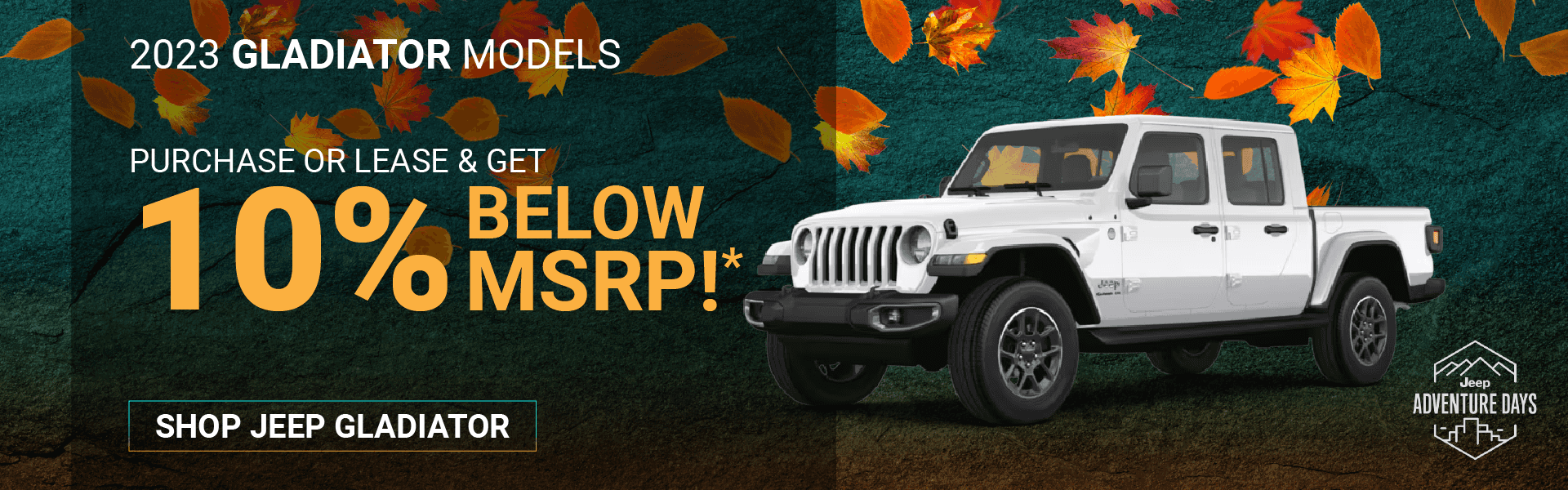 Purchase or Lease 2023 Gladiator Models And Get 10% Below MSRP!