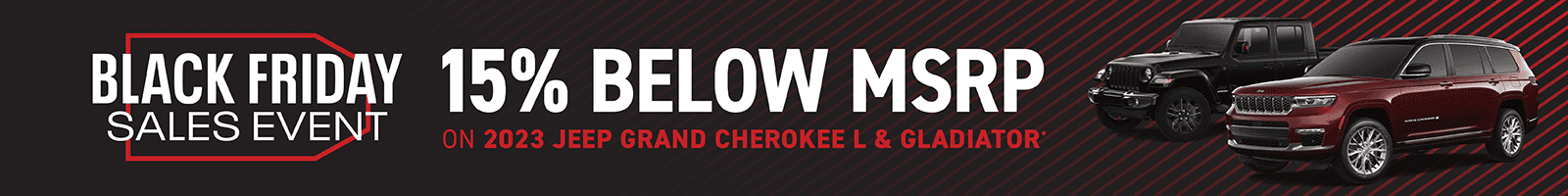 2023 Jeep Grand Cherokee L and Jeep Gladiator - Get 15% below MSRP!