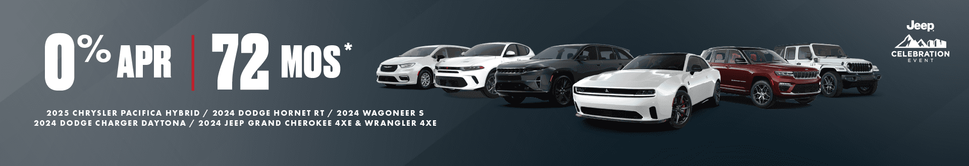 2024 2025 Chrysler Pacifica Hybrid / 2024 Dodge Hornet RT / 2024 Wagoneer S / 2024 Dodge Charger Daytona / 2024 Jeep Grand Cherokee 4XE & Wrangler 4XE For a Limited Time 0% Interest For 72 months