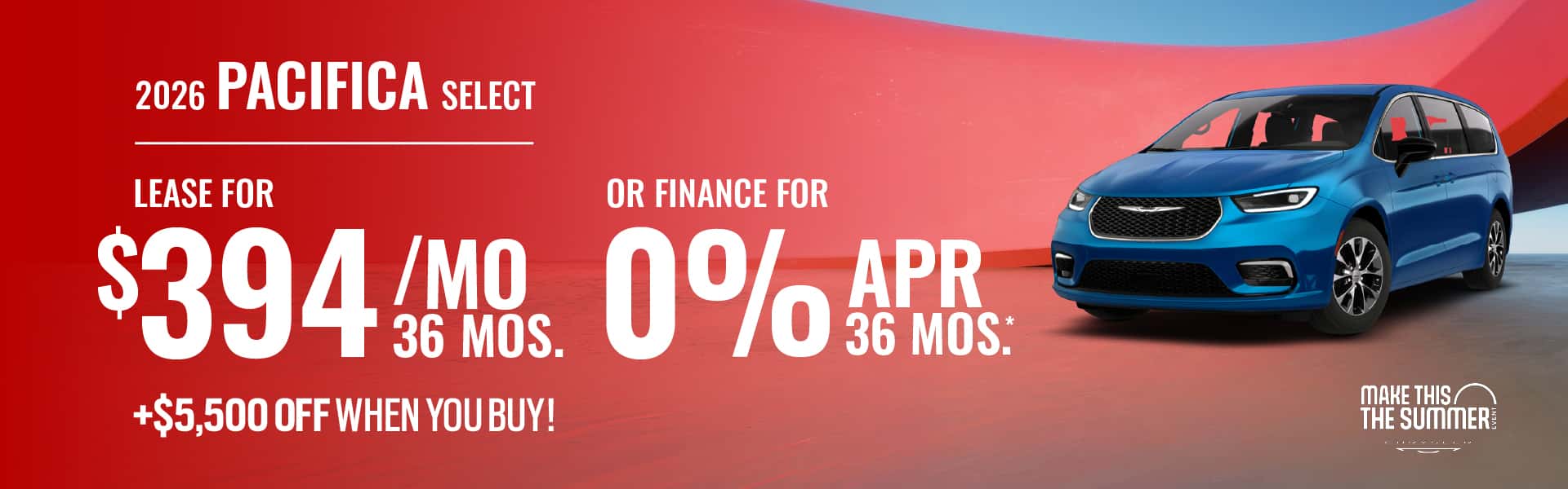 2026 Pacifica Select : $5,500 off when you buy — Lease for $394/month for 36 months or 0.0% APR for 36 months*