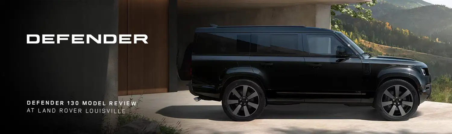 Defender 130 Model Overview - Land Rover Louisville