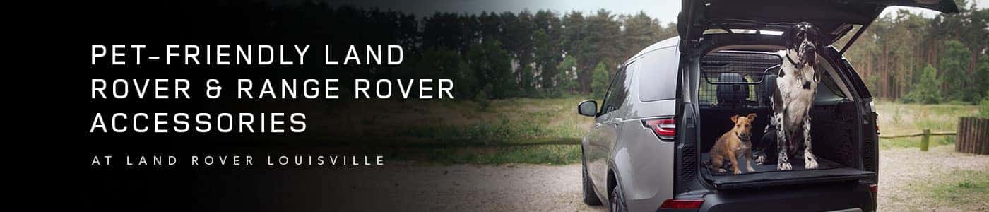 Pet-Friendly Land Rover & Range Rover Accessories in Louisville, KY