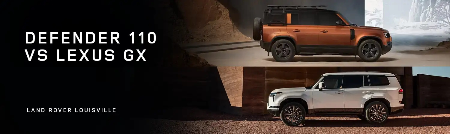 Defender 110 VS Lexus GX - Land Rover Louisville