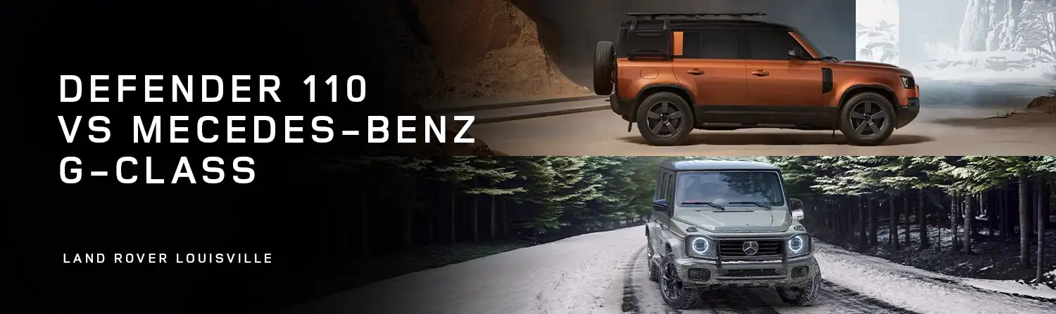 Defender 110 VS Mercedes-Benz G-Class - Land Rover Louisville