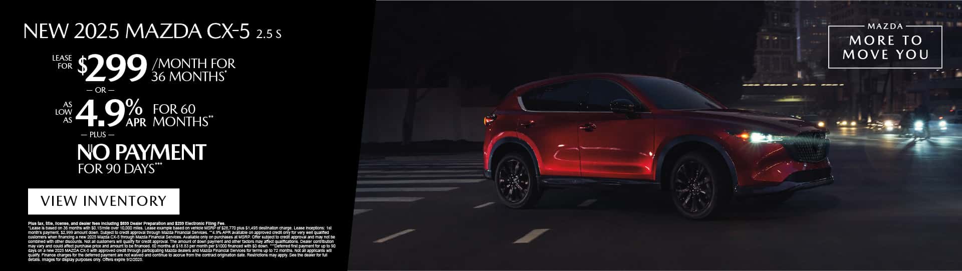 NEW 2025 MAZDA CX-5 2.5 S "Lease for $299 / mo for 36 Months* OR As low as 4.9% APR for 60 Months** PLUS No payments for 90 days***"
