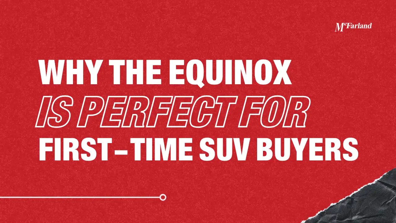 Why the Equinox Is Perfect for First-Time SUV Buyers Blog header