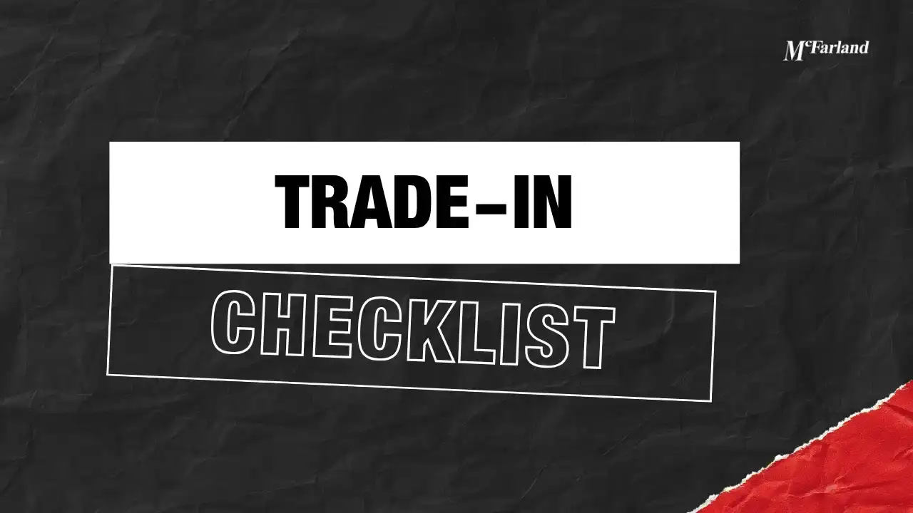 How to Prepare Your Vehicle for Trade-In: 10-Point Checklist
