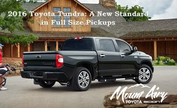 2016 Toyota Tundra: A New Standard in Full Size Pickups | Mount Airy Toyota