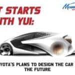 It Starts with Yui: Toyota’s plans to design the car of the future