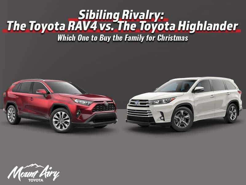 Sibling Rivalry: the Toyota RAV4 vs. the Toyota Highlander—Which One to Buy  the Family for Christmas