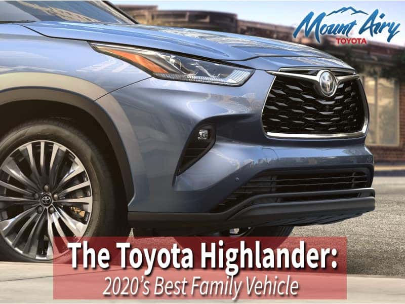 The Toyota Highlander 2020 S Best Family Vehicle Mount Airy Toyota