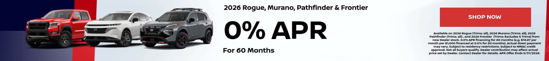 0% APR on 2026 Rogue, Murano, Pathfinder, and Frontier Models