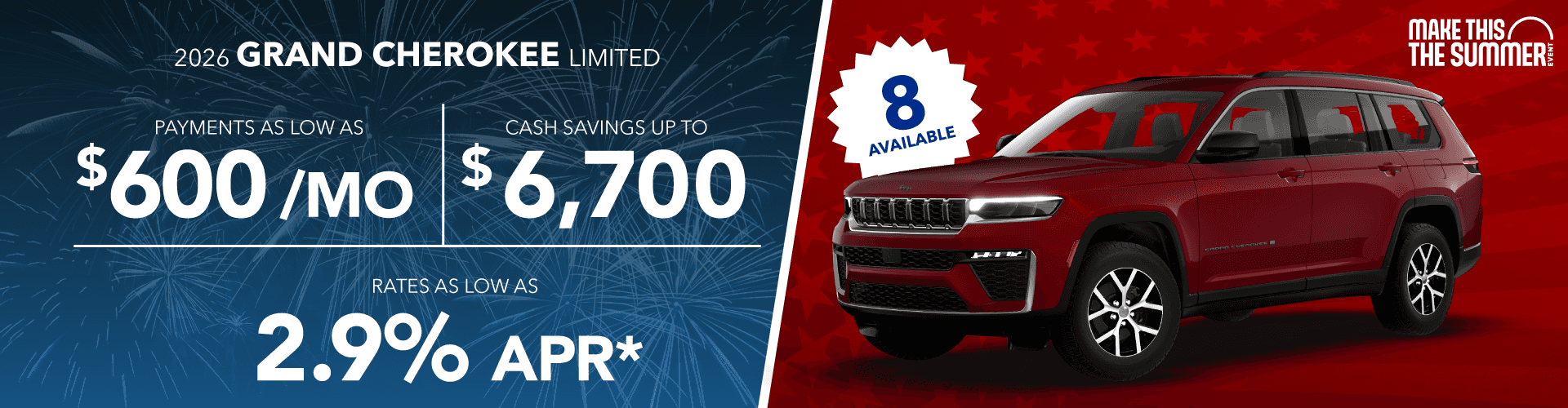 2026 Grand Cherokee Limited : Cash savings up to up to $6,700 cash savings - Payments as low as $600 per month - Rates as low as 2.9% APR