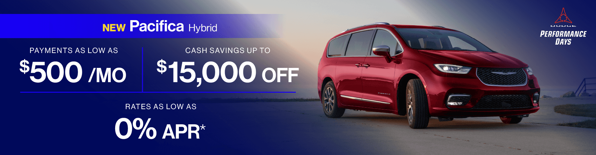 2025 Pacifica Hybrid : Cash savings up to up to $15,000 off - Rates as low as 0% APR - Payments as low as $500 per month