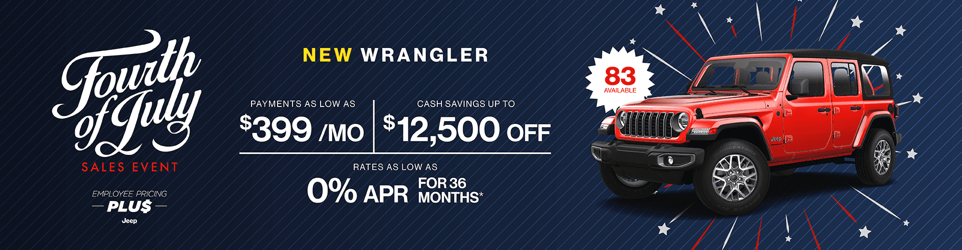 2025 Wrangler : Cash savings up to up to $12,500 off - Rates as low as 0% APR -