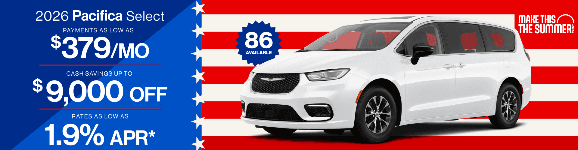 2026 Pacifica Selct : Cash savings up to $9,000 - Rates as low as 1.9% APR - Payments as low as $379 per month