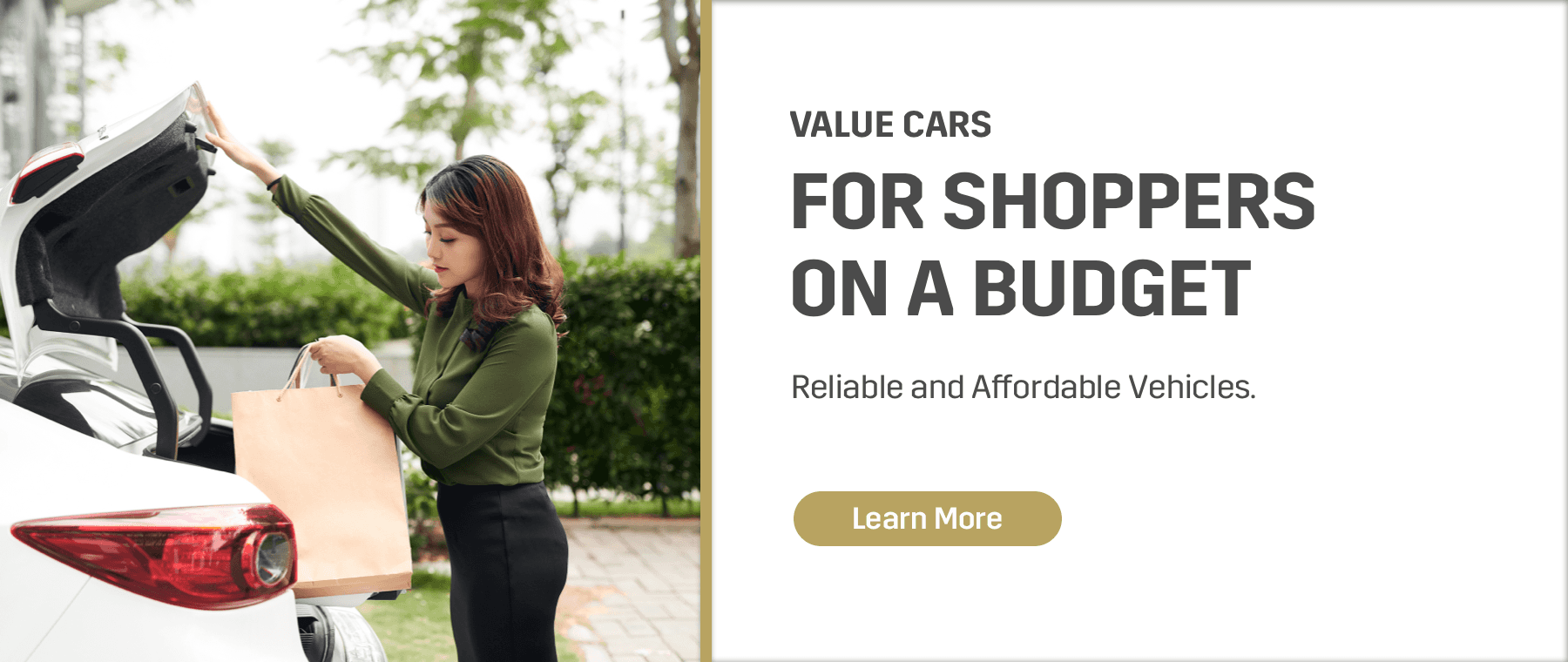 Value Cars, For Shoppers On A Budget, Reliable & Affordable Vehicles., Learn More