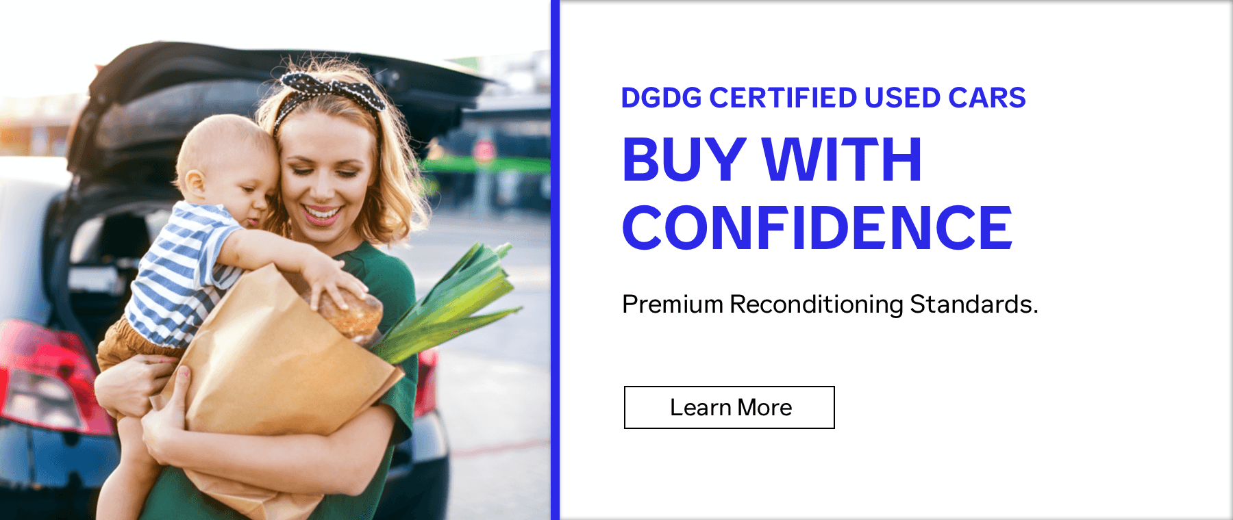 DGDG Certified Used Cars, Buy with Confidence, Premium Reconditioning Standards., Learn More