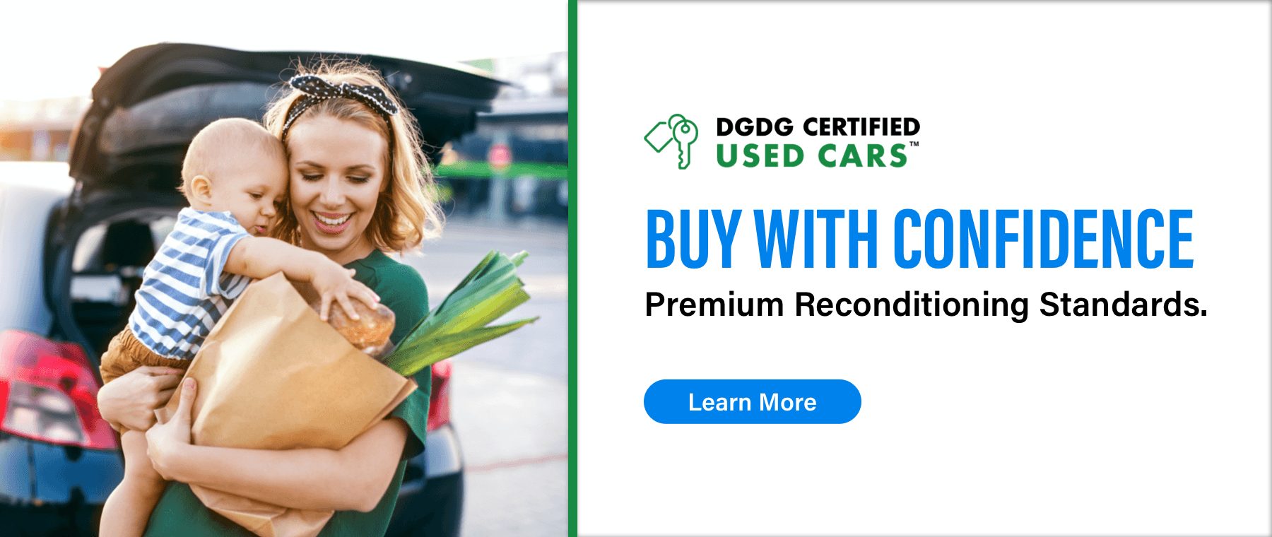 DGDG Certified Used Cars, Buy with Confidence, Premium Reconditioning Standards., Learn More