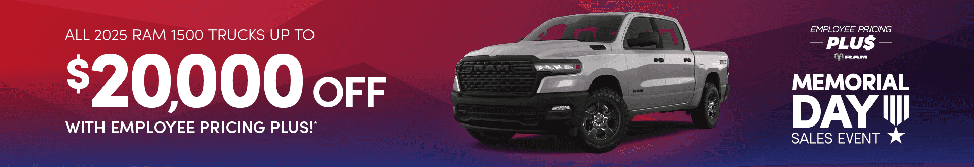 All 2025 Ram 1500 Trucks up to $20,000 Off with Employee Pricing Plus!