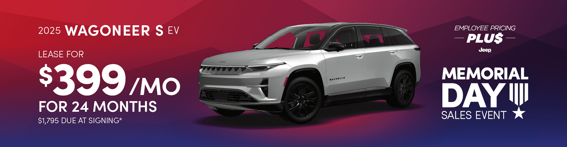 2025 Wagoneer S EV: Lease for $399 per month for 24 months with $1795 due at signing