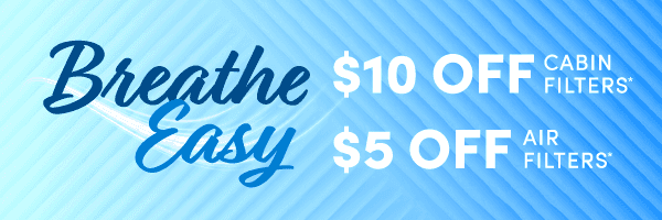 $5 Off Air Filter and $10 off a Cabin Filters