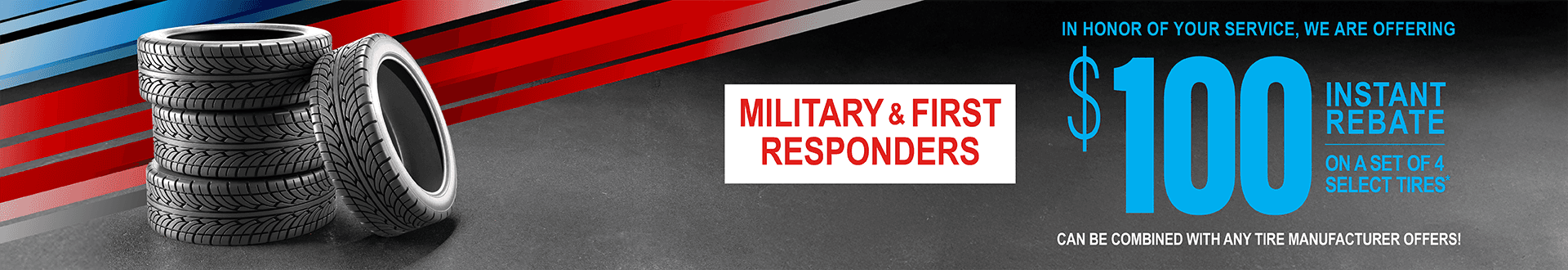 Military and First Responders $100 Instant Rebate on a set of 4 select tires