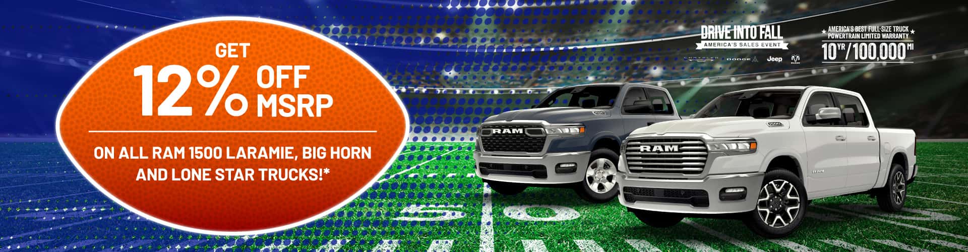 Get 12% OFF MSRP on all RAM 1500 Laramie, Big Horn and Lone Star Trucks!