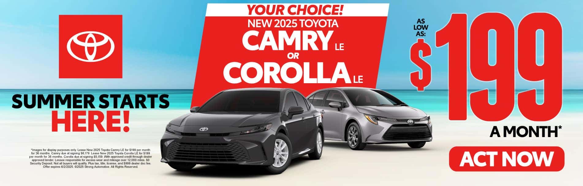 "Your Choice New 2025 Toyota Camry LE OR New 2025 Toyota Corolla LE" As Low As $199/month*