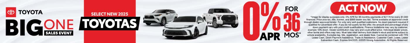 Select New 2025 Toyotas 0% / 36 MONTHS**