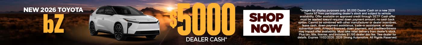 NEW 2026 BZ $5,000 DEALER CASH*
