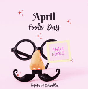 "April Fools day Toyota of Corvallis" is written on top of a photograph of glasses with mustache.