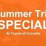 Summer Trip Special at Toyota of Corvallis