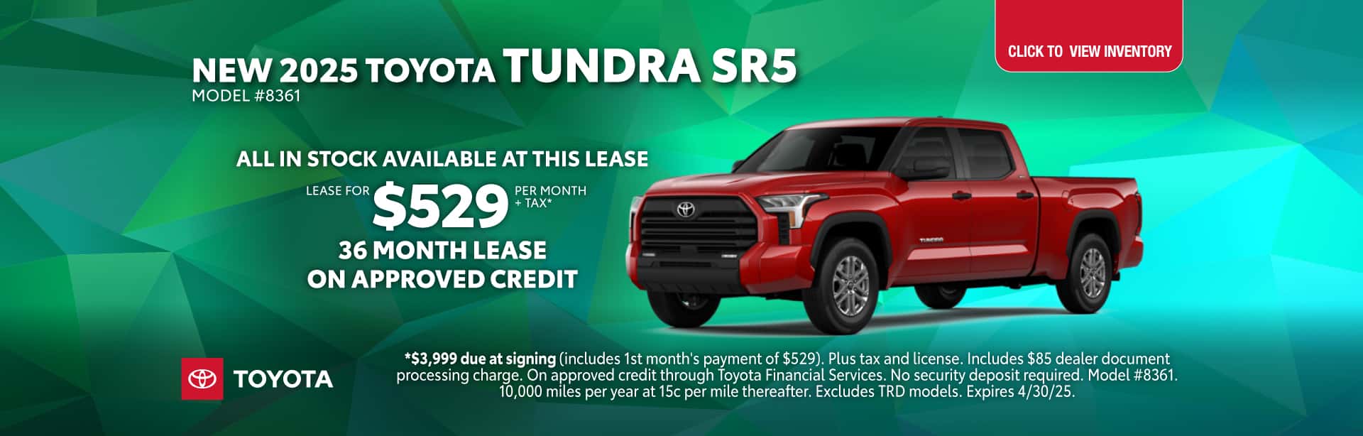 Lease a new 2025 Toyota Tundra SR5 for $529 per month for 36 months on approved credit.