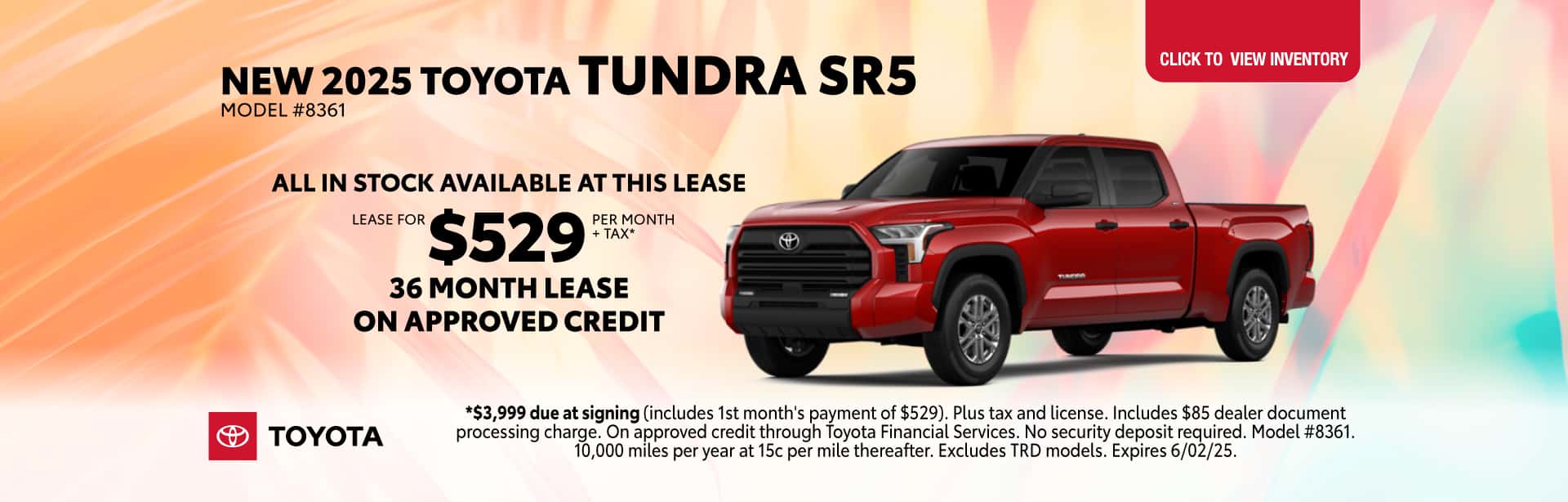 Lease a New 2025 Toyota Tundra SR5 for $529 per month for 36 months on approved credit.